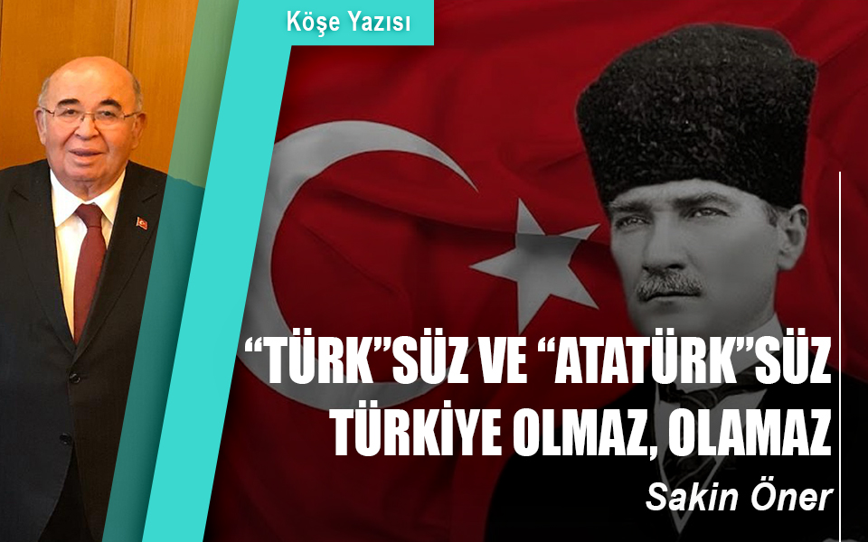 870828“TÜRK” VE “ATATÜRK”SÜZ TÜRKİYE OLMAZ, OLAMAZ.jpg